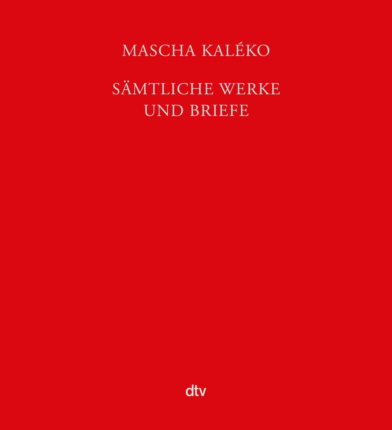 Sämtliche Werke und Briefe in vier Bänden / Mascha Kaleko