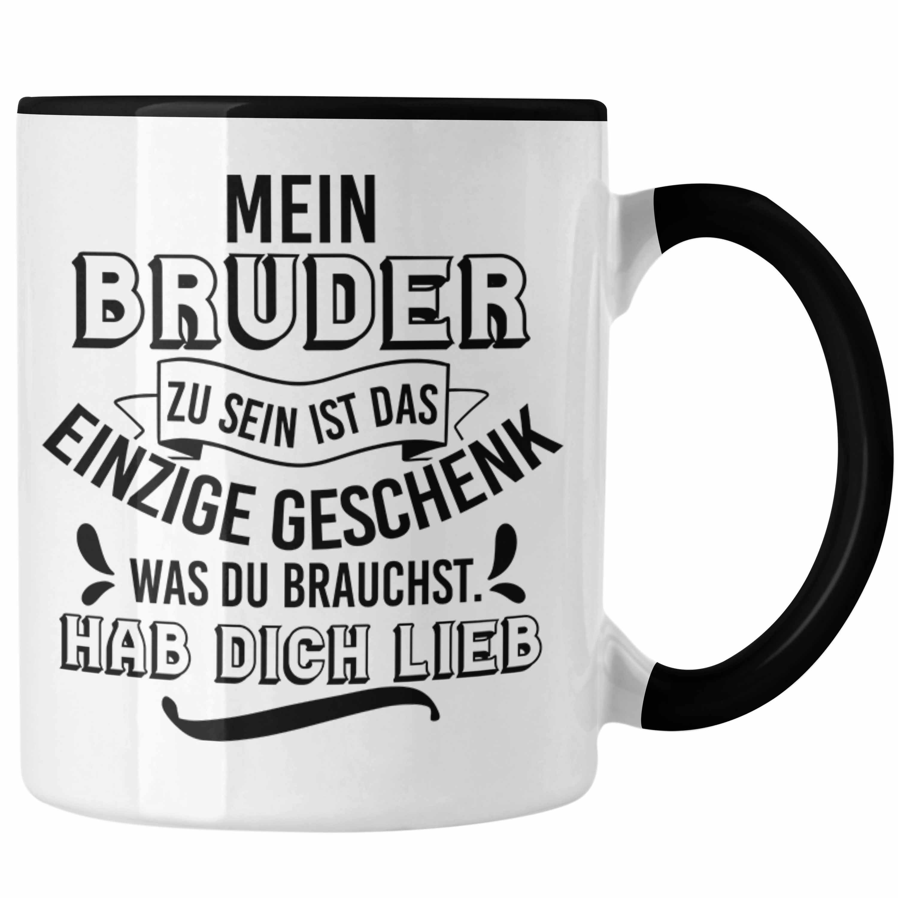 Trendation Bruder an Spruch Geschenkidee Geburtstag Schwarz - Schwester Trendation Geschenk Tasse Kaffeetasse Tasse Lustiger