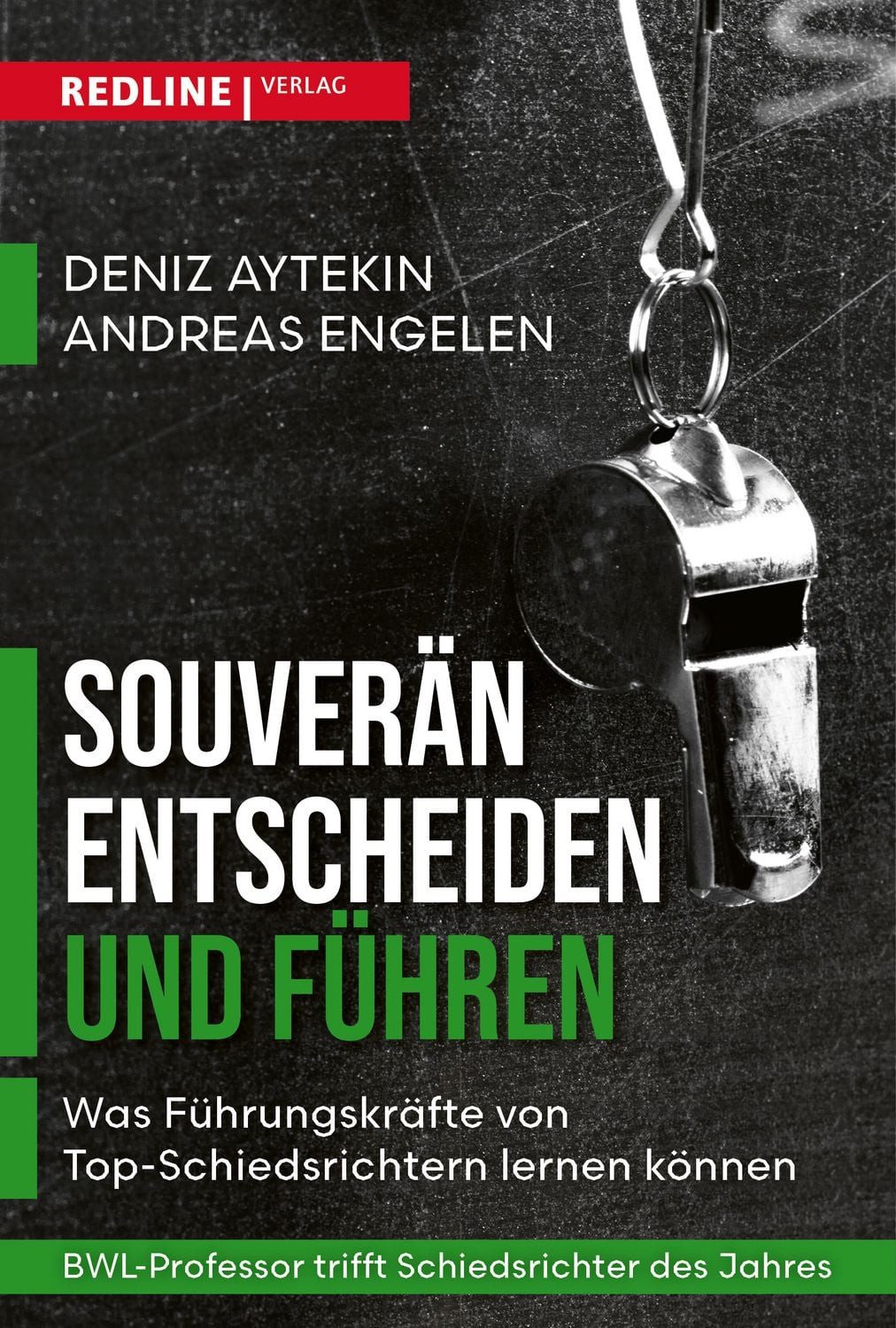 Souverän entscheiden und führen / Deniz Aytekin, Andreas Engelen