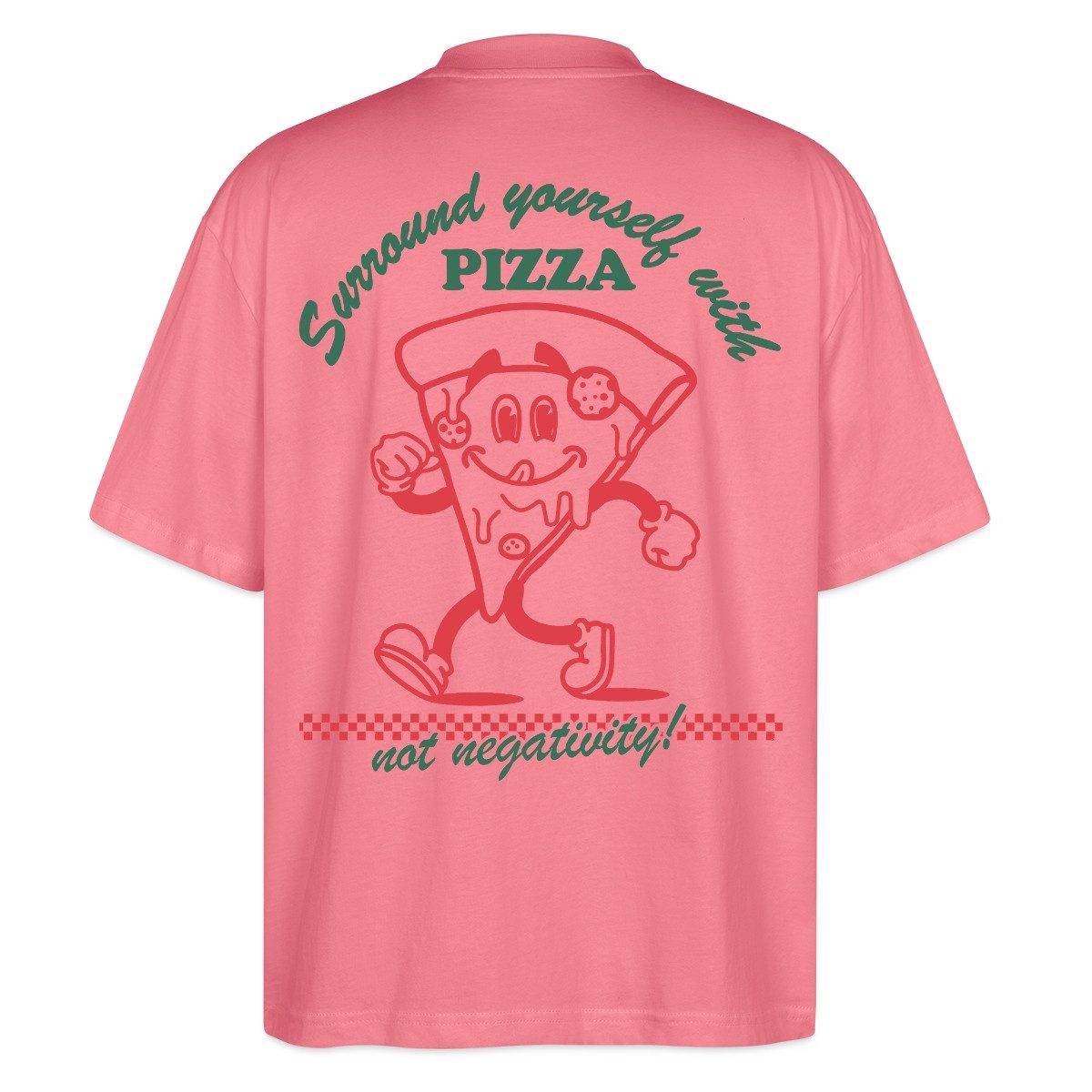 T-Shirt Pizza Positivität Streetwear Statement Oversize Unisex T-Shirt