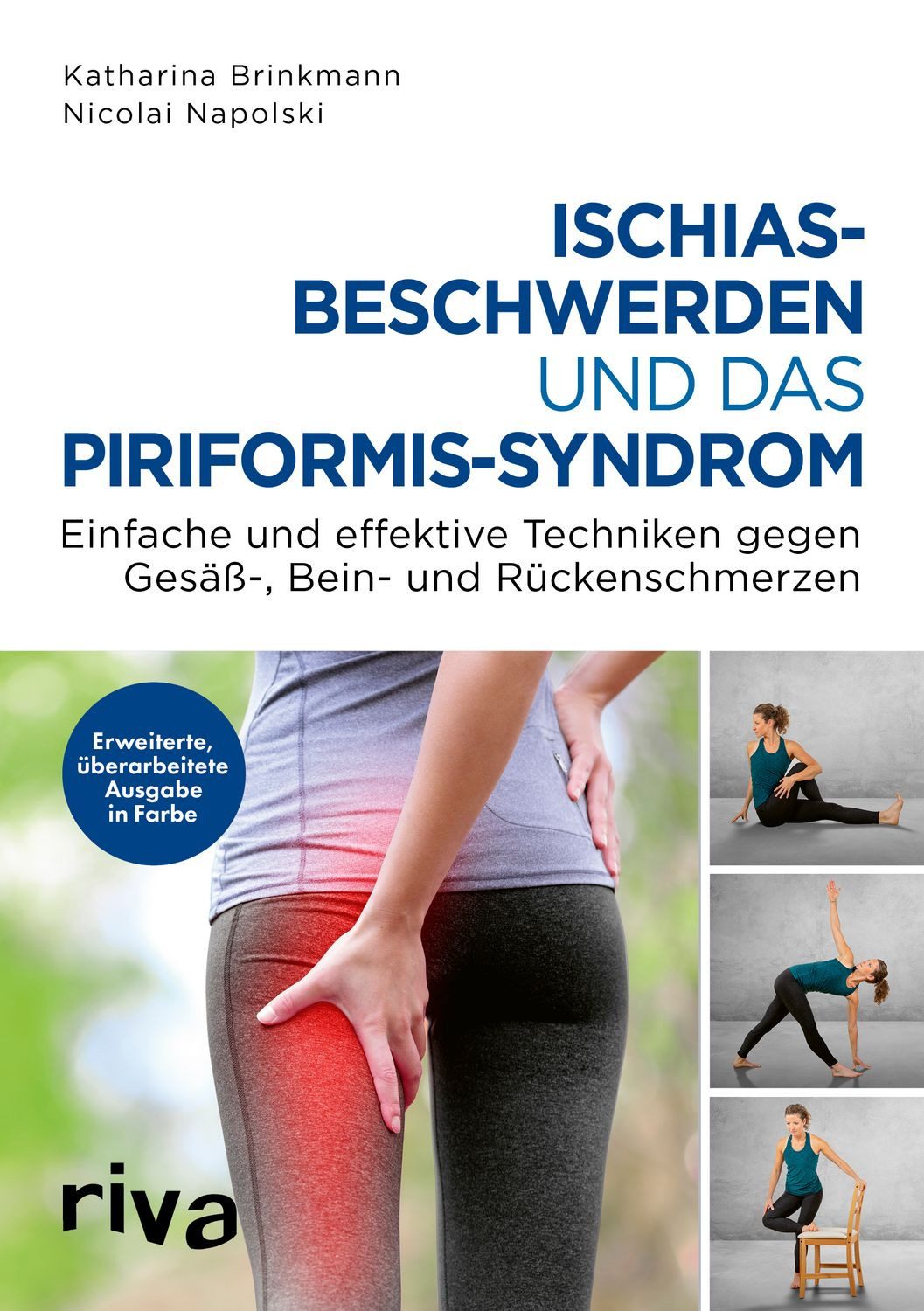 Ischiasbeschwerden und das Piriformis-Syndrom Einfache und effektive T / Nicolai Napolski, Katharina Brinkmann