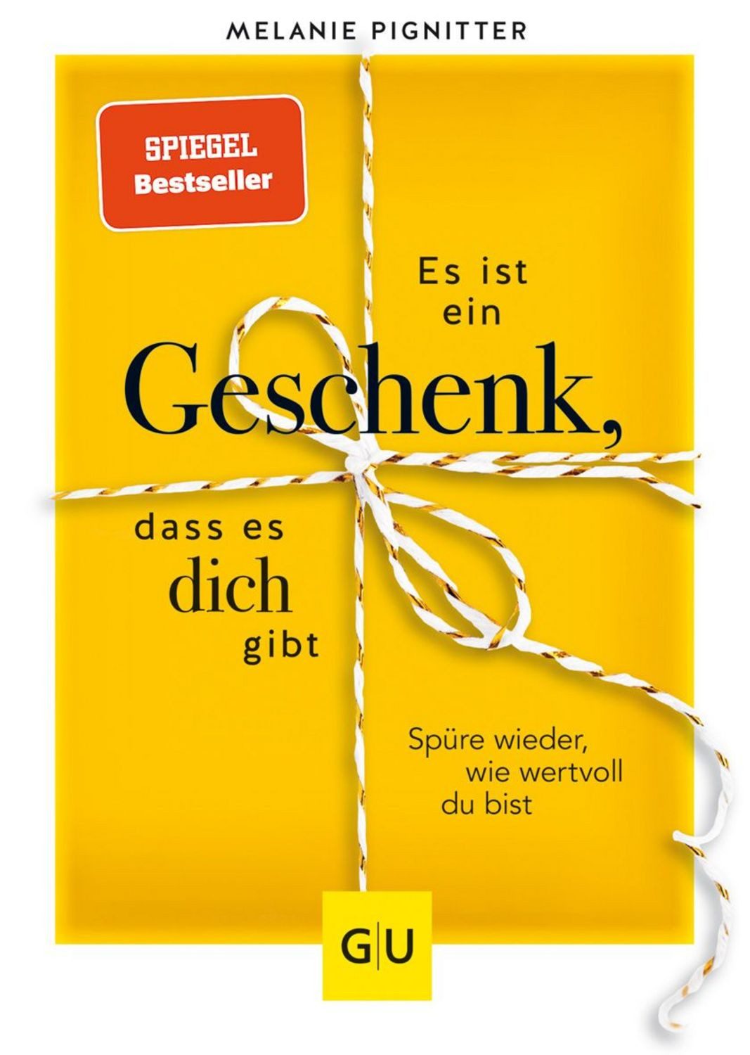 Es ist ein Geschenk, dass es dich gibt / Melanie Pignitter, SPIEGEL-Bestseller