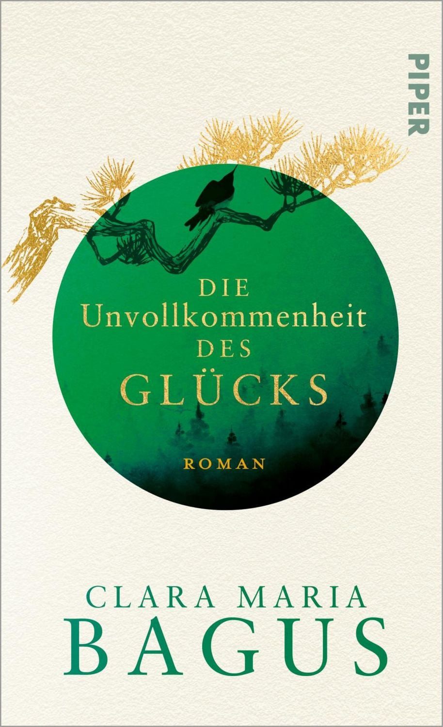 Die Unvollkommenheit des Glücks / Clara Maria Bagus, Roman, Der große Roman der SPIEGEL-Bestsellerautorin von »Die Farbe von Glück« jetzt im Taschenbuch!, SPIEGEL-Bestseller