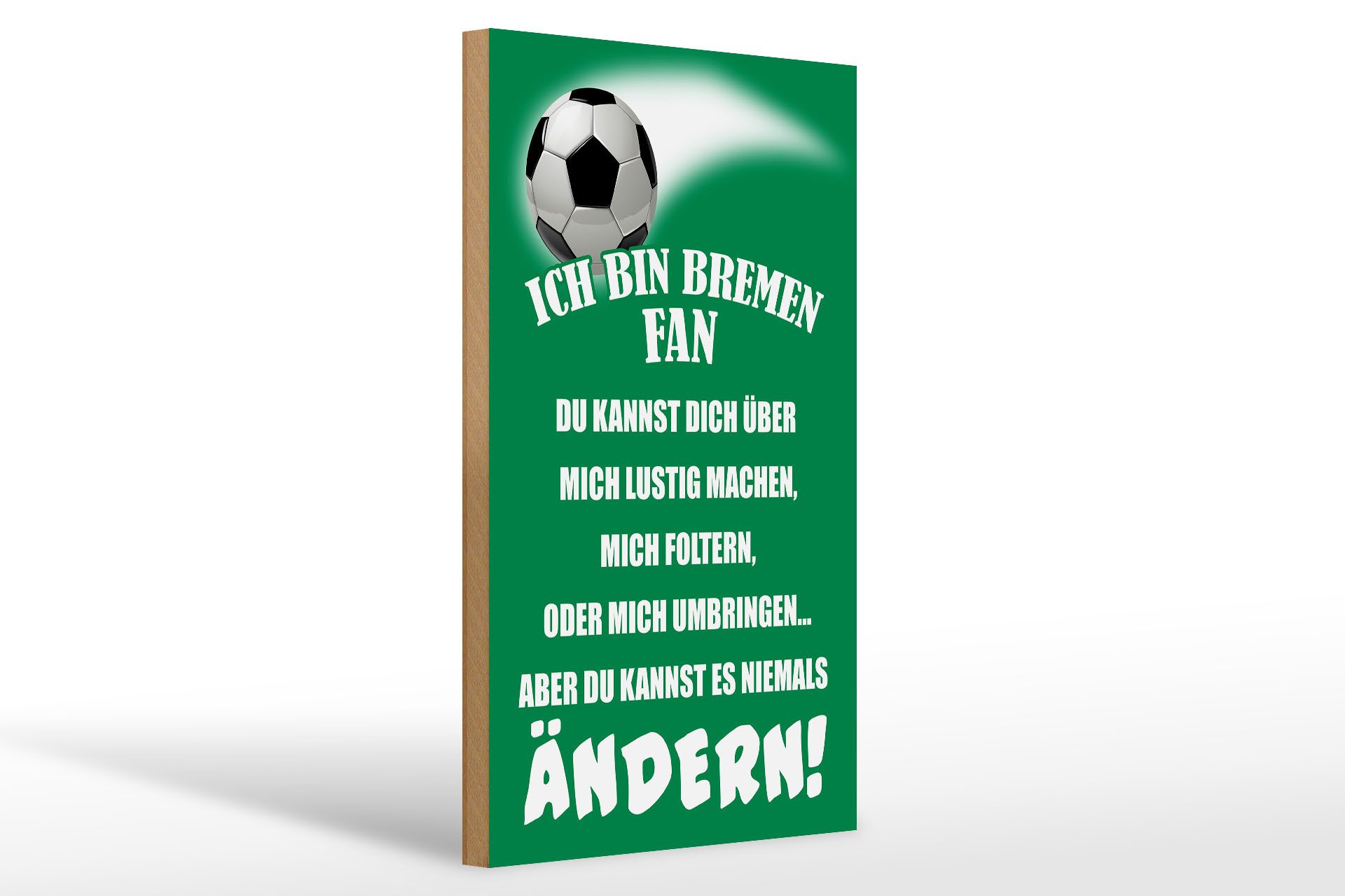 Femer GmbH Holzbild Spruch 20x30cm ich bin Bremen Fan Fussball, Camping Sport Hobby Freizeit (1 St), Glatte Holzfaserplatte (MDF), vorn beschichtet