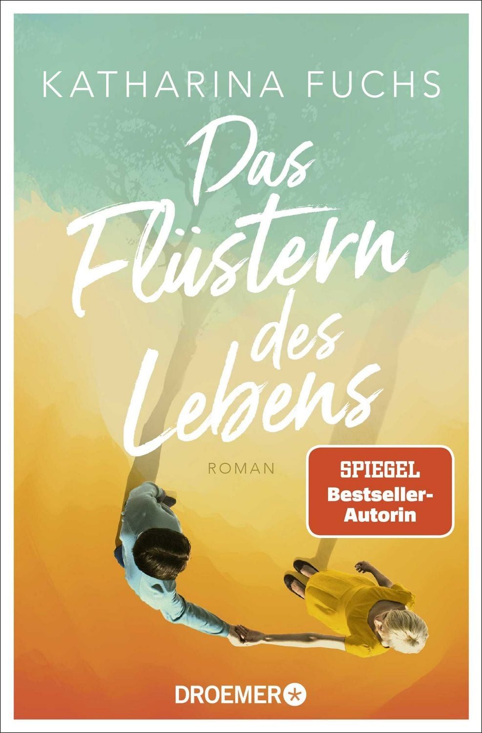 Das Flüstern des Lebens / Katharina Fuchs, Roman, Von der Bestseller-Autorin von ""Zwei Handvoll Leben""