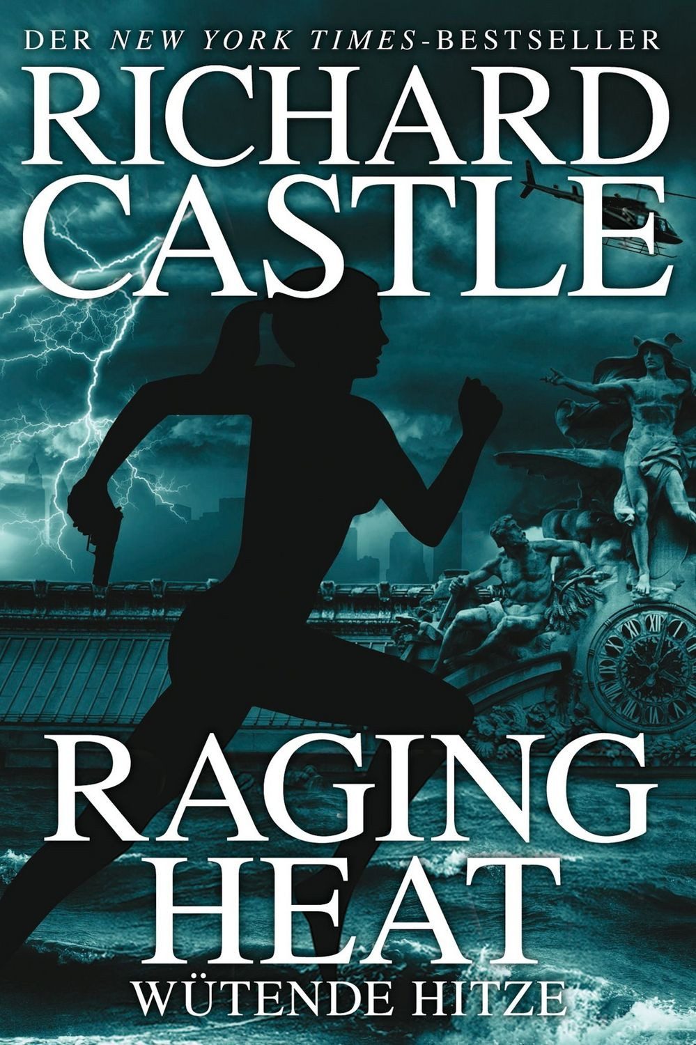 Raging Heat - Wütende Hitze / Nikki Heat Band 6 / Richard Castle