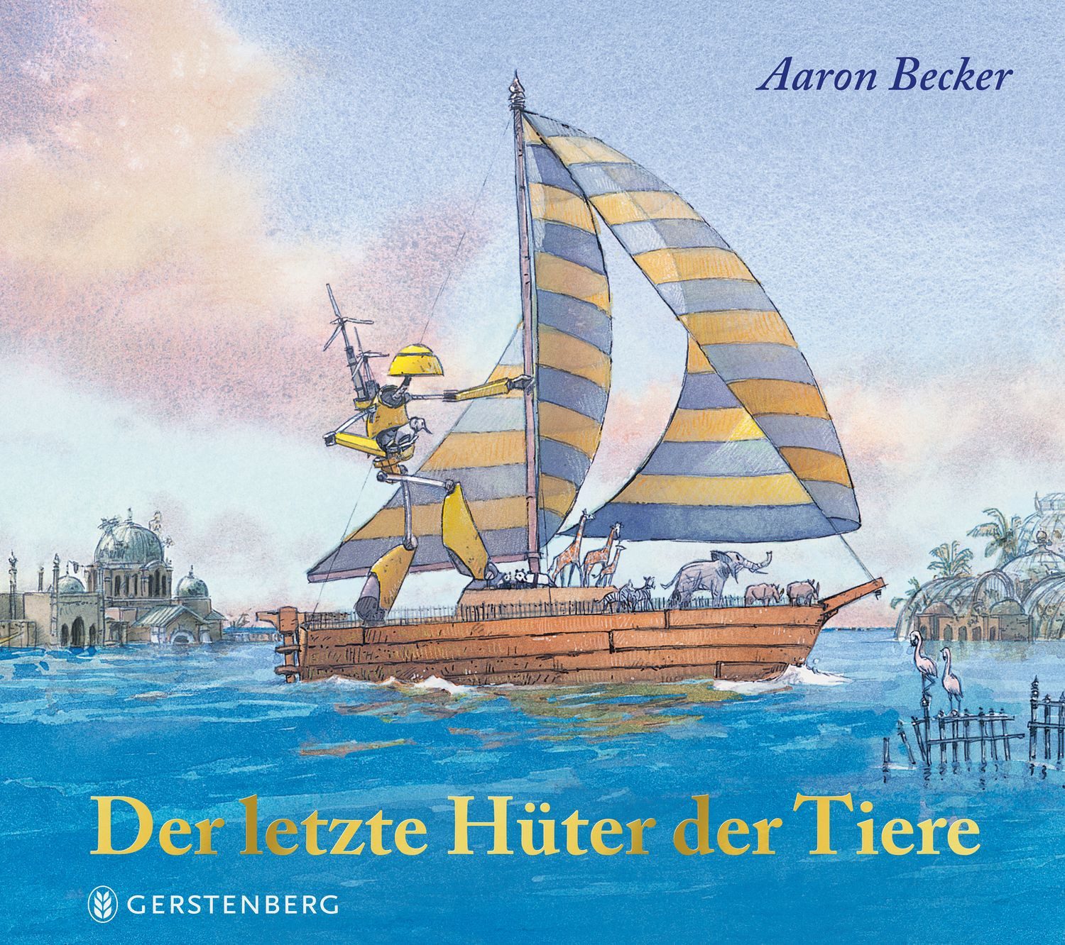 Der letzte Hüter der Tiere / Aaron Becker