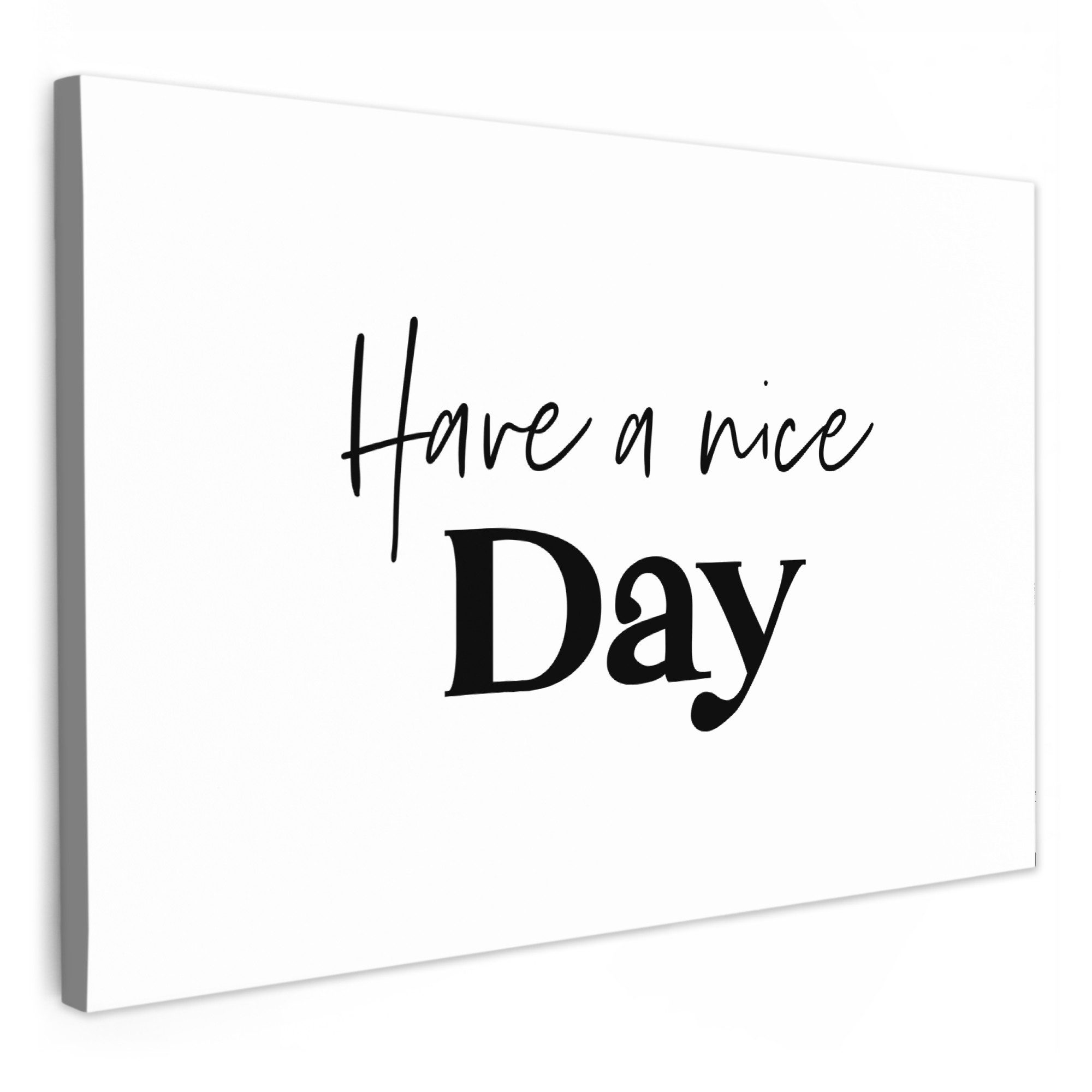 OneMillionCanvasses® Leinwandbild Sprüche - Have a nice day - Weiß - Zitat, Fotodruck (1 St), Bilder für Badezimmer, Bad und Toiletten Deko, Bild WC 30x20 cm