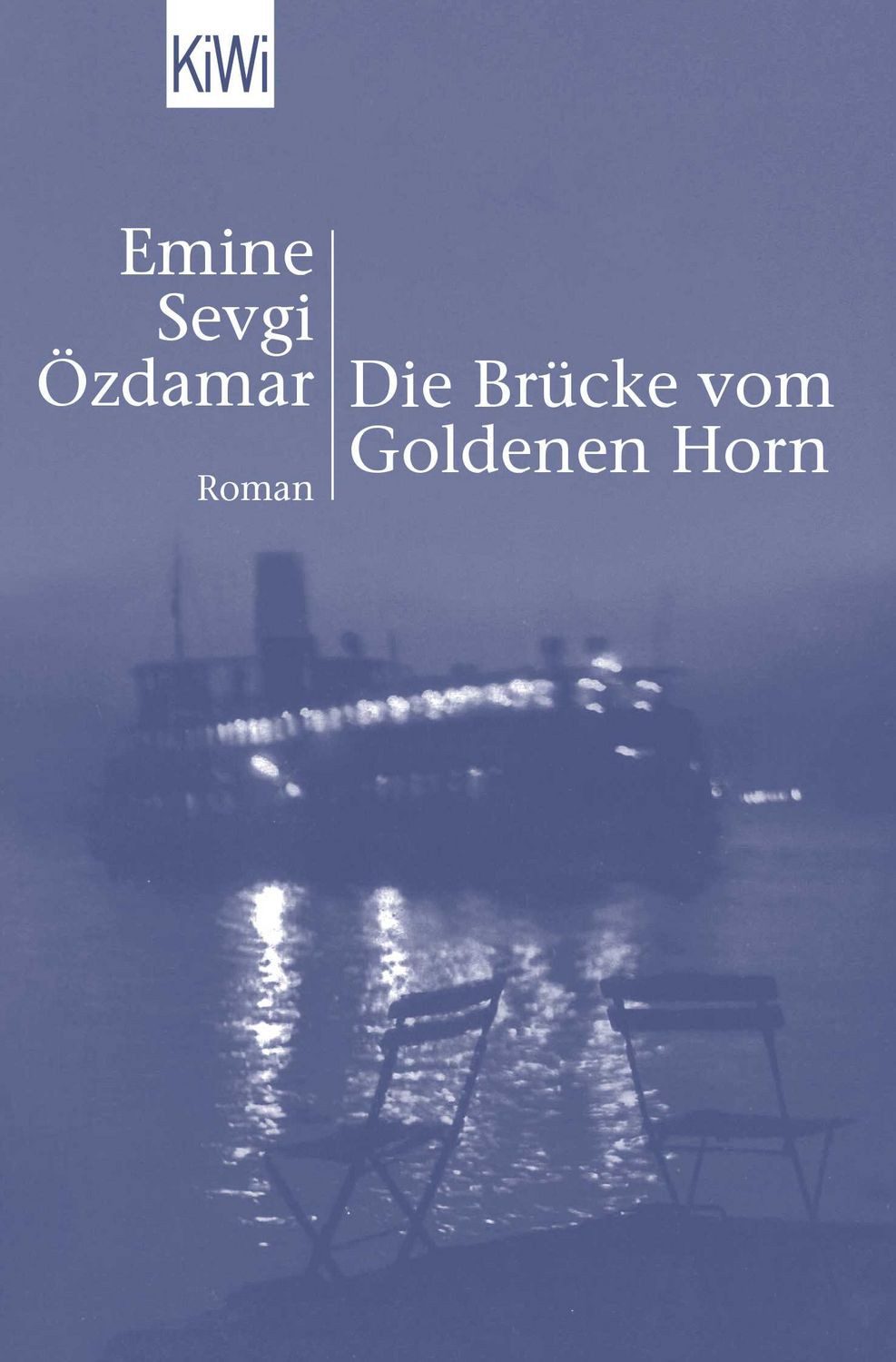 Die Brücke vom Goldenen Horn / Emine Sevgi Özdamar, Roman