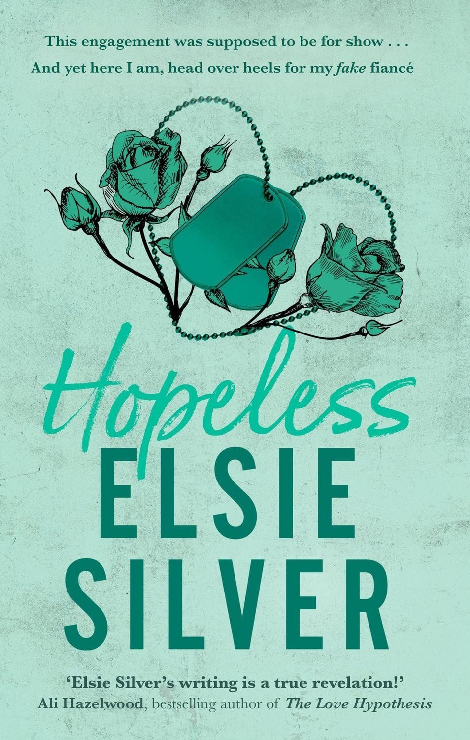 Hopeless / Elsie Silver, Fall for the emotional and addictive fake engagement romance from the bestselling author of Wild Love