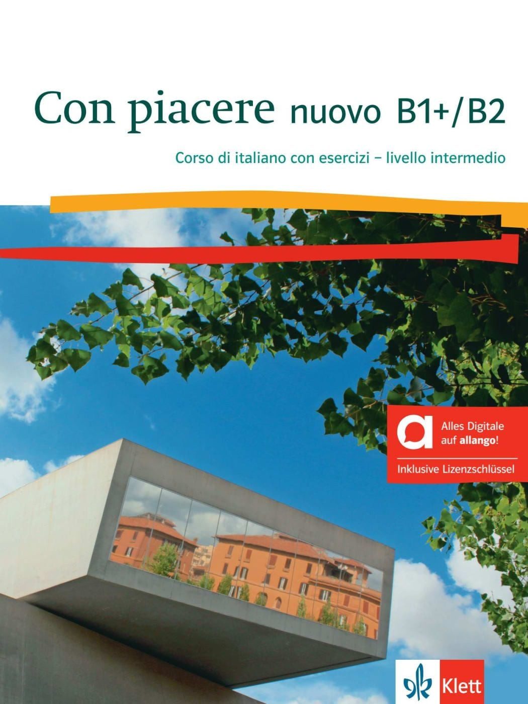 Con piacere nuovo B1+/B2 - Hybride Ausgabe allango Corso di italiano c / diverse, Corso di italiano con esercizi - livello intermedio. Kurs- und Übungsbuch mit Audios inklusive Lizenzschlüssel allango (24 Monate), X