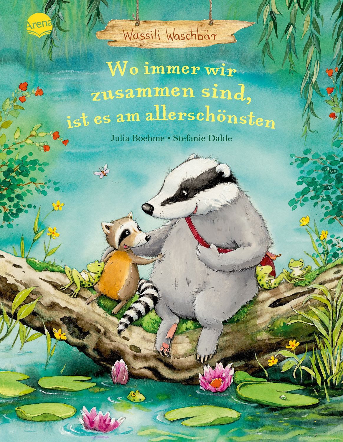 Kinderbuch Wassili Waschbär (3). Wo immer wir zusammen sind, ist es am allerschön Julia Boehme