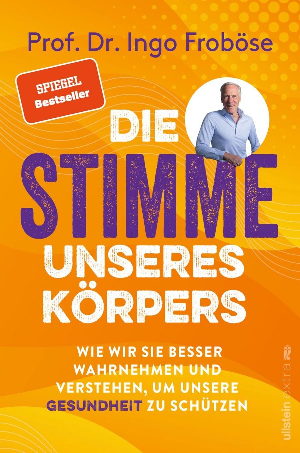 Die Stimme unseres Körpers / Ingo Froböse