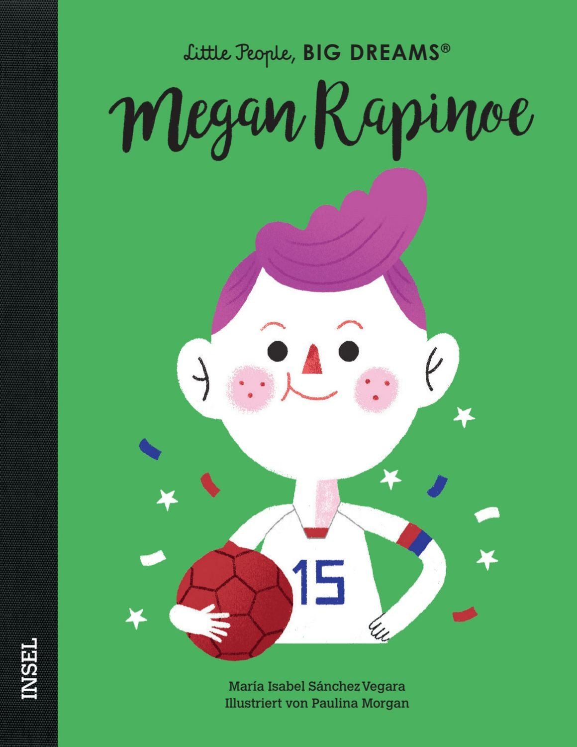 Megan Rapinoe – Little People, BIG DREAMS (Deutsche Ausgabe) / María Isabel Sánchez Vegara