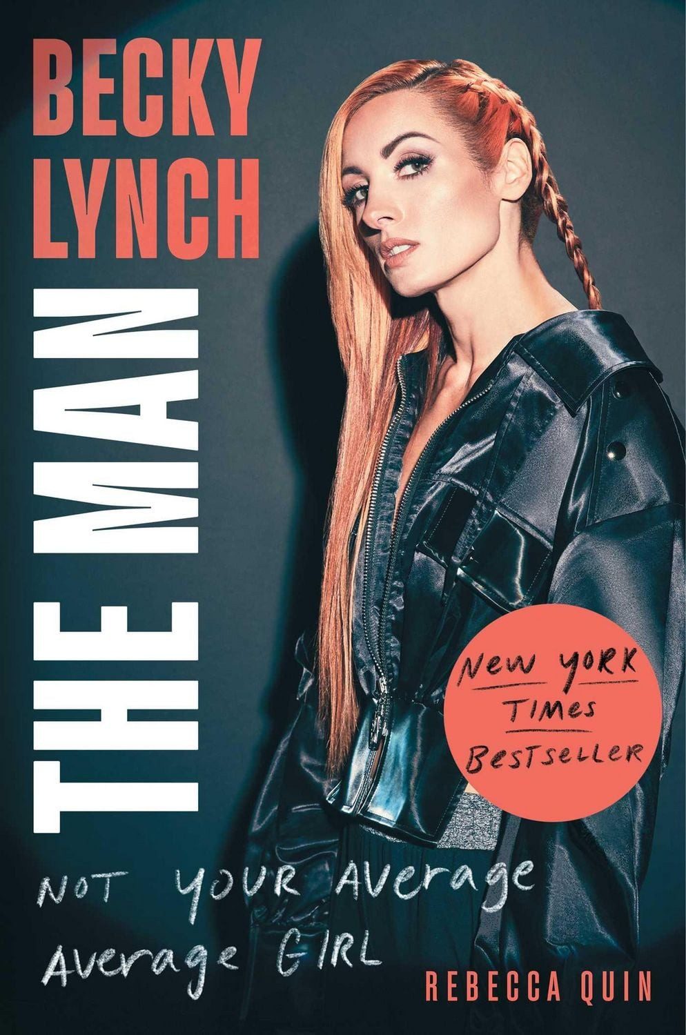 Belletristik Becky Lynch: The Man Not Your Average Average Girl Rebecca Quin