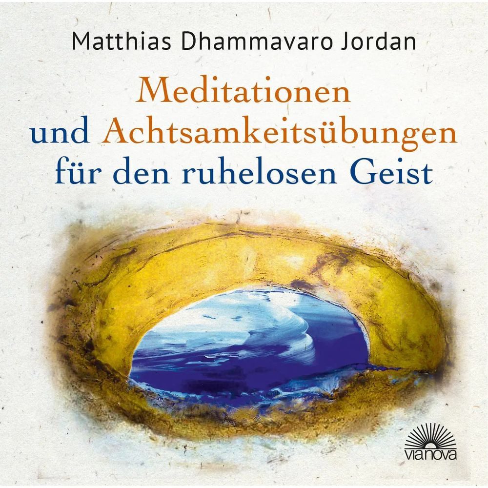 Hörspiel Mediationen und Achtsamkeitsübungen für den ruhelosen Geist