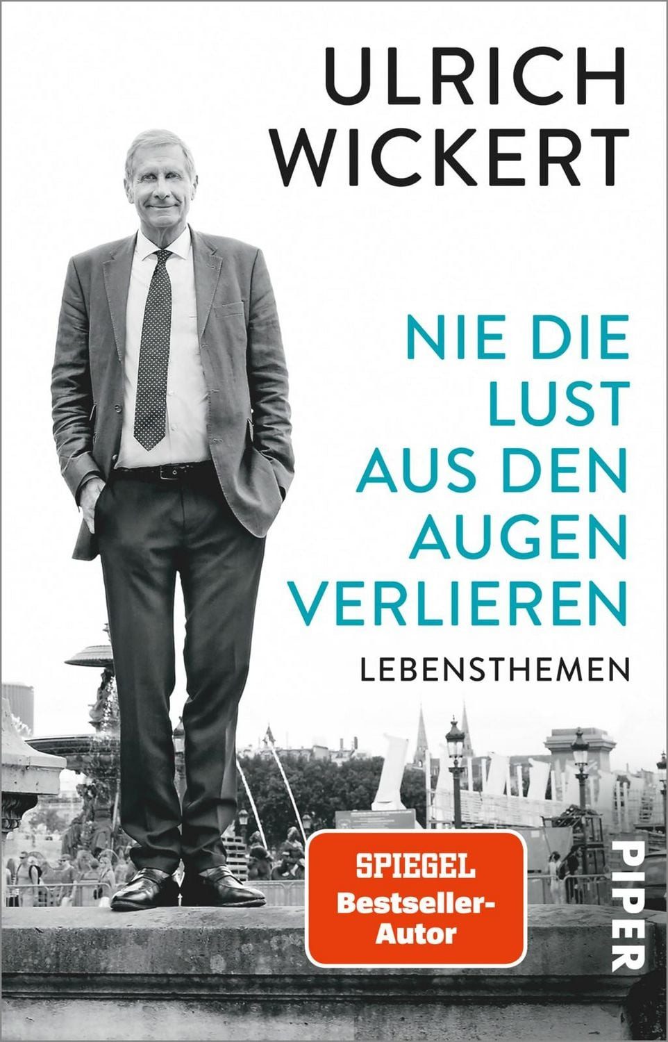 Nie die Lust aus den Augen verlieren / Ulrich Wickert, Lebensthemen