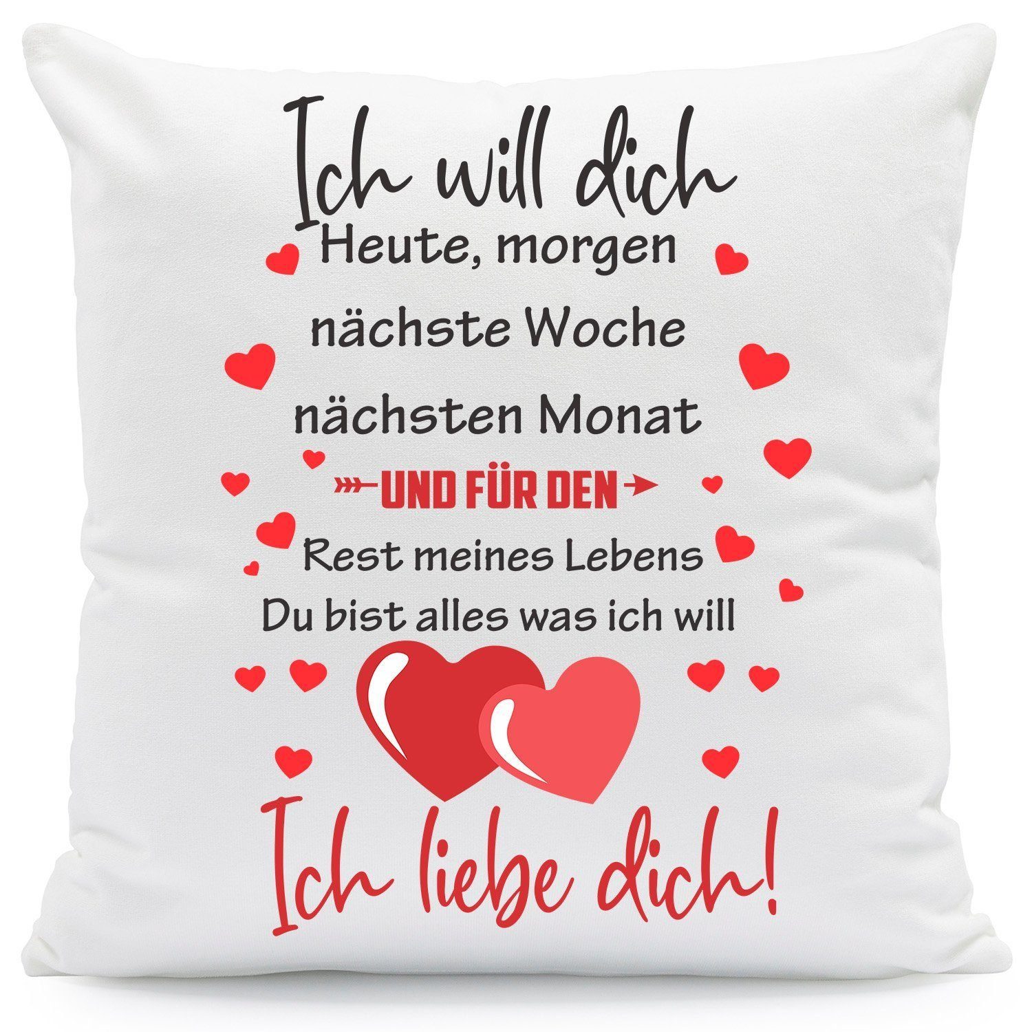 GRAVURZEILE Zierkissen mit Spruch - Ich will dich Heute Morgen nächste Woche - Für Paare -, starke Farben ohne verblassen, Maschinenwäsche geeignet - ohne Füllung