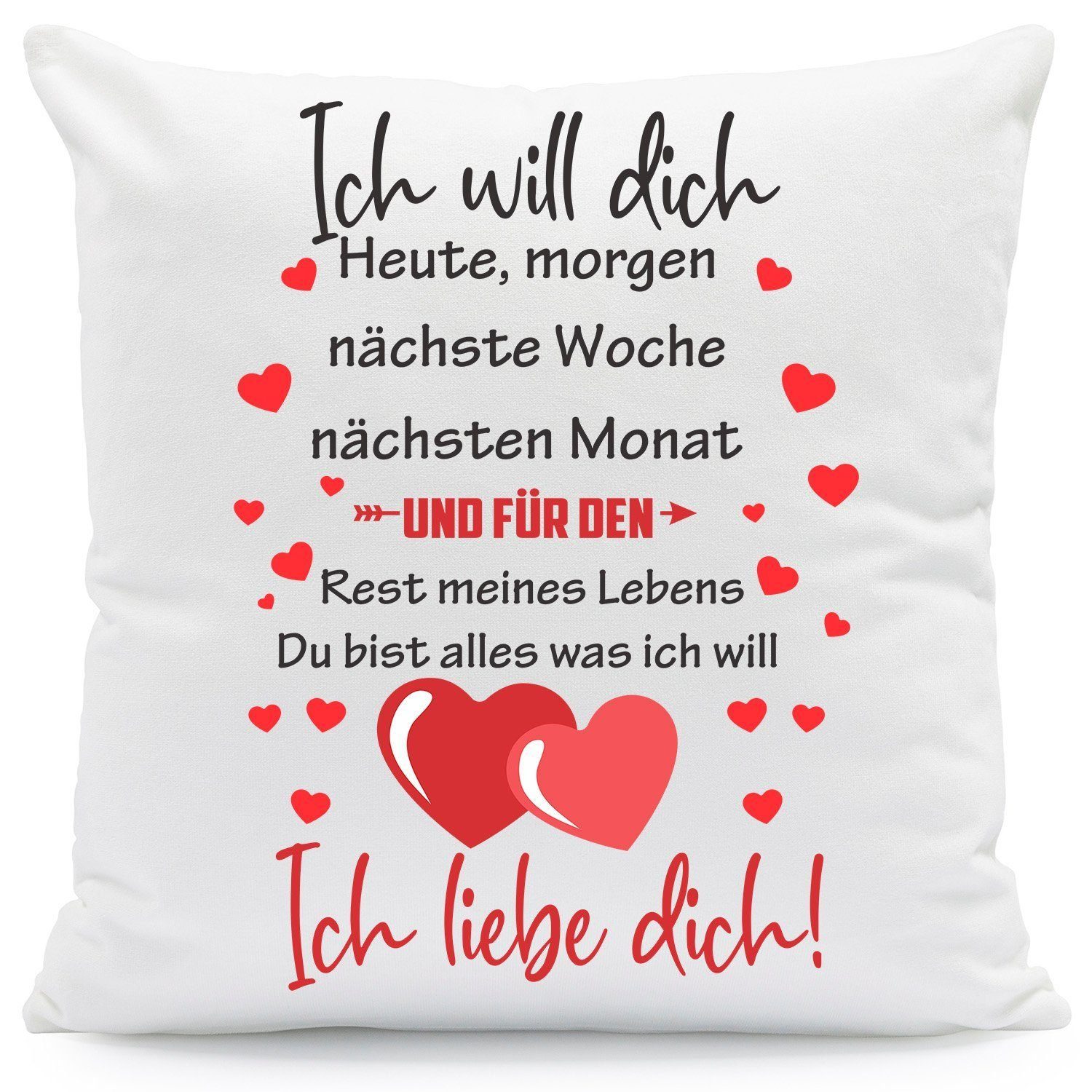 GRAVURZEILE Zierkissen mit Spruch - Ich will dich Heute Morgen nächste Woche - Für Paare -, starke Farben ohne verblassen, Maschinenwäsche geeignet - mit Füllung