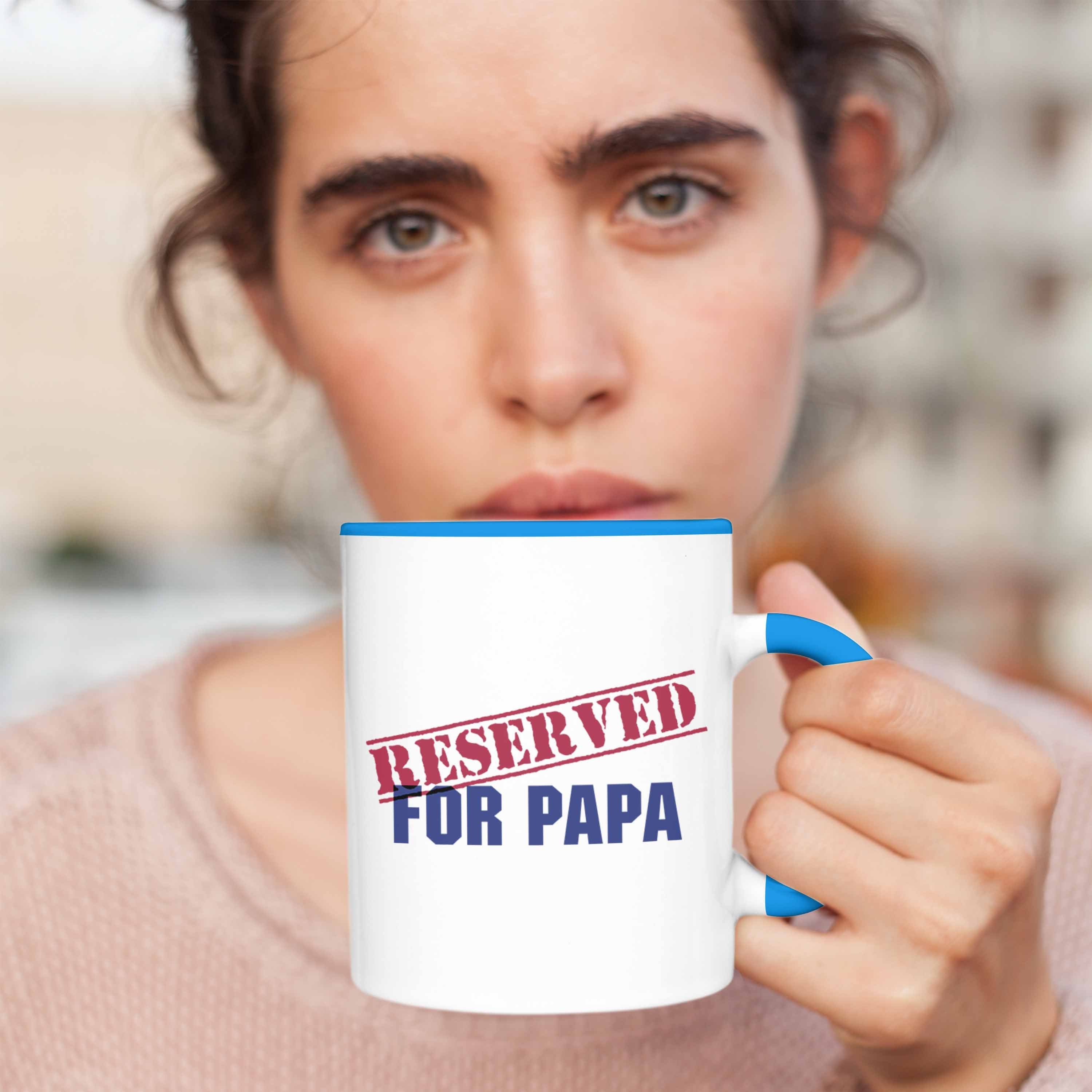 Trendation Tasse Trendation - Tasse Vater Blau Papa For Vatertag Lustige Geschenkidee Reserved Geschenkidee Geschenk Lustig Spruch