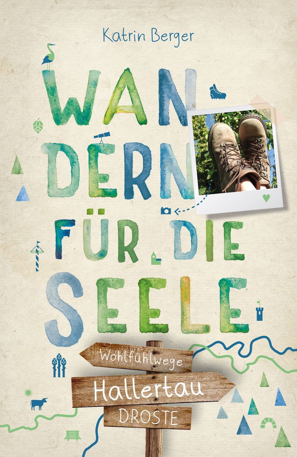 Hallertau. Wandern für die Seele Einfach draußen sein – Natur pur erle / Katrin Berger