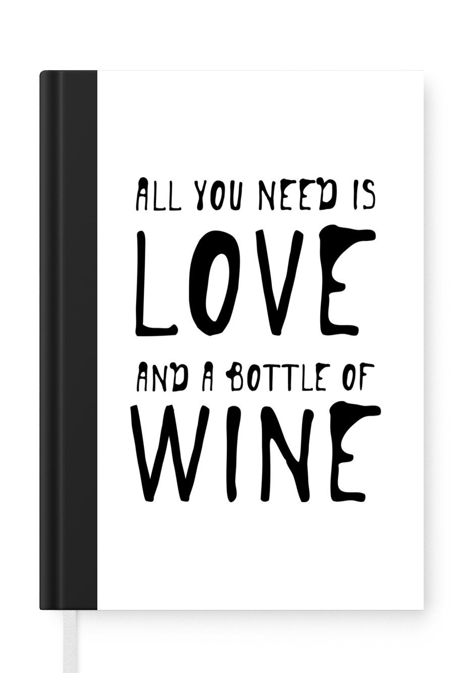 MuchoWow Notizbuch Weinzitat "Alles, was man braucht, ist Liebe und eine Flasche Wein"., Journal, Merkzettel, Tagebuch, Notizheft, A5, 98 Seiten, Haushaltsbuch