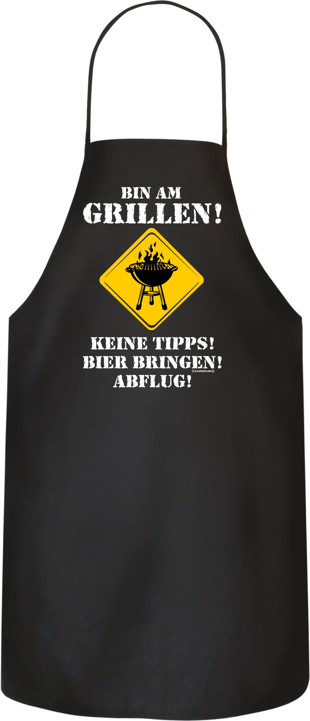 RAHMENLOS® Grillschürze Bin am Grillen! Keine Tipps! Bier bringen! Abflug!