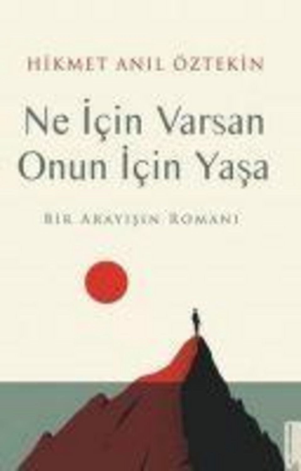 Ne Icin Varsan Onun Icin Yasa / Hikmet Anil Öztekin