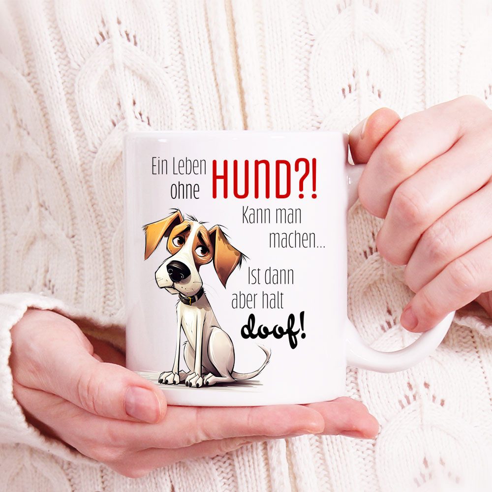 Cadouri Tasse EIN LEBEN OHNE HUND?! Kaffeetasse mit Spruch - für Hundefreunde, Keramik, mit Hundespruch, beidseitig bedruckt, handgefertigt, Geschenk, 330 ml