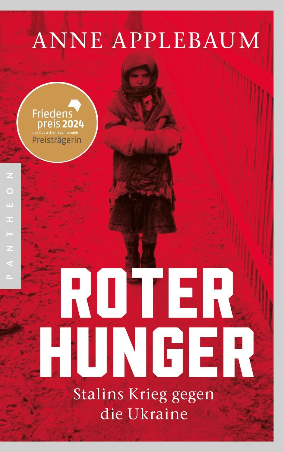Roter Hunger / Anne Applebaum, Stalins Krieg gegen die Ukraine - FRIEDENSPREIS DES DEUTSCHEN BUCHHANDELS 2024 FÜR ANNE APPLEBAUM, Friedenspreis des Deutschen Buchhandels