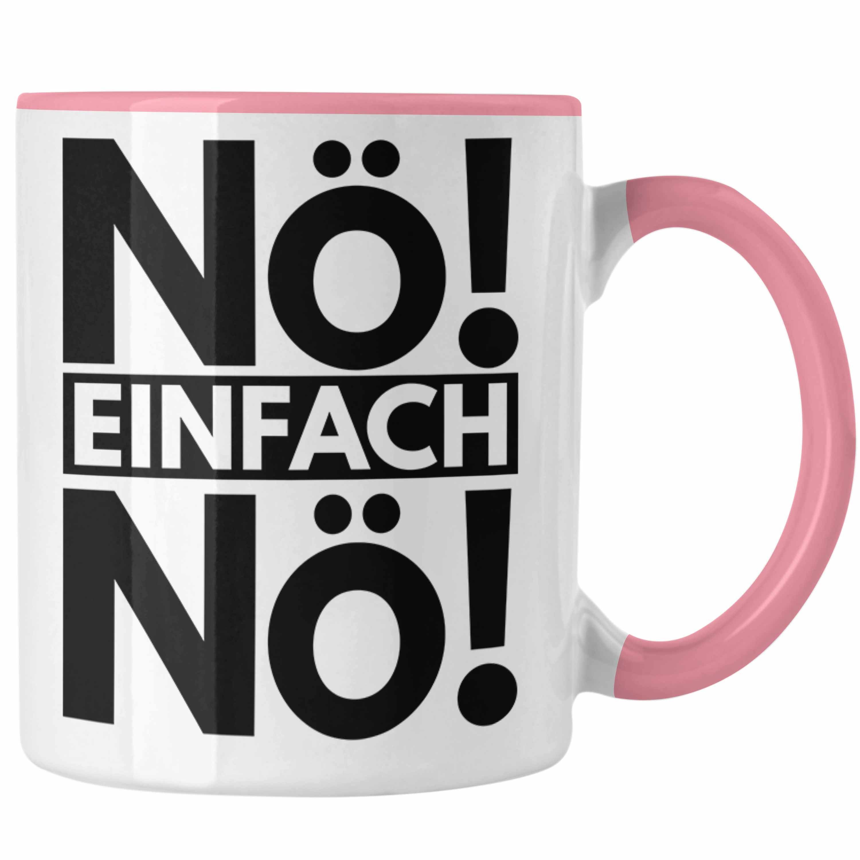 Trendation Tasse Trendation - Nö Einfach Nö Tasse Geschenk Spruch Frauen Männer Rosa