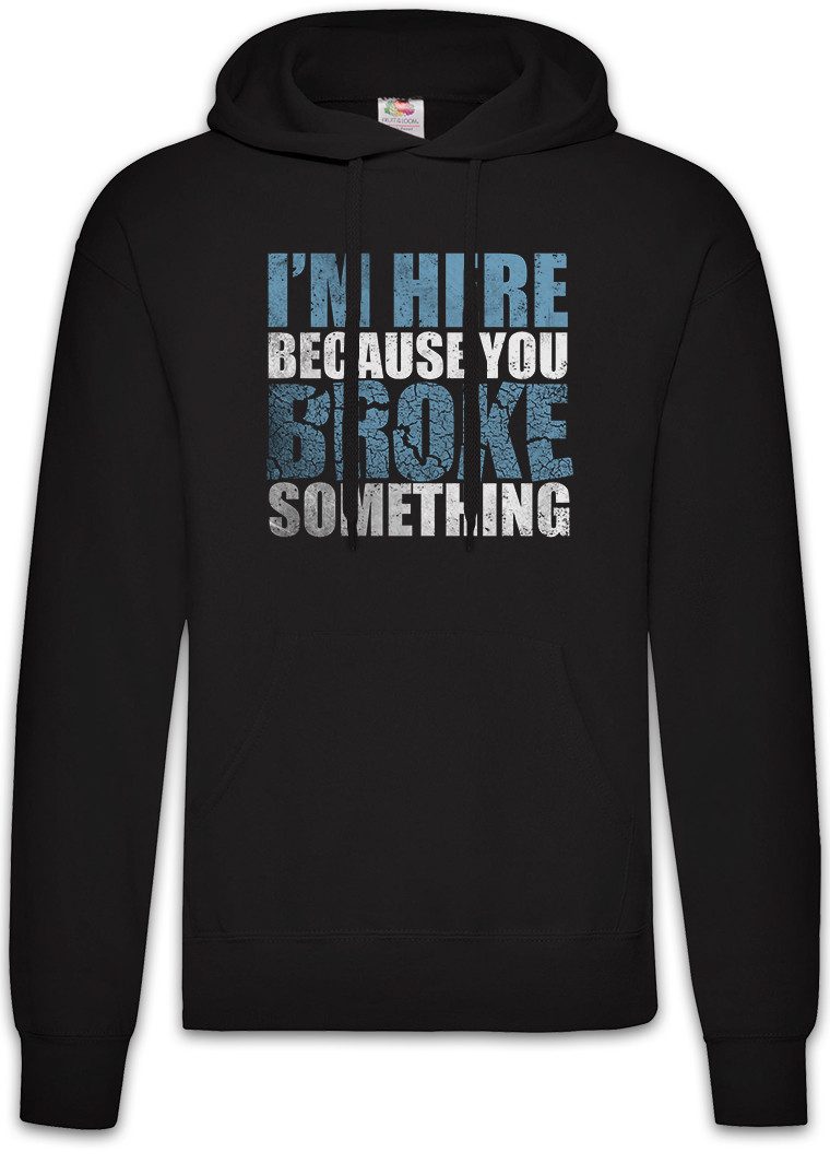 Hoodie You Broke Something Herren Hoodie Internet Programmierer PC IT