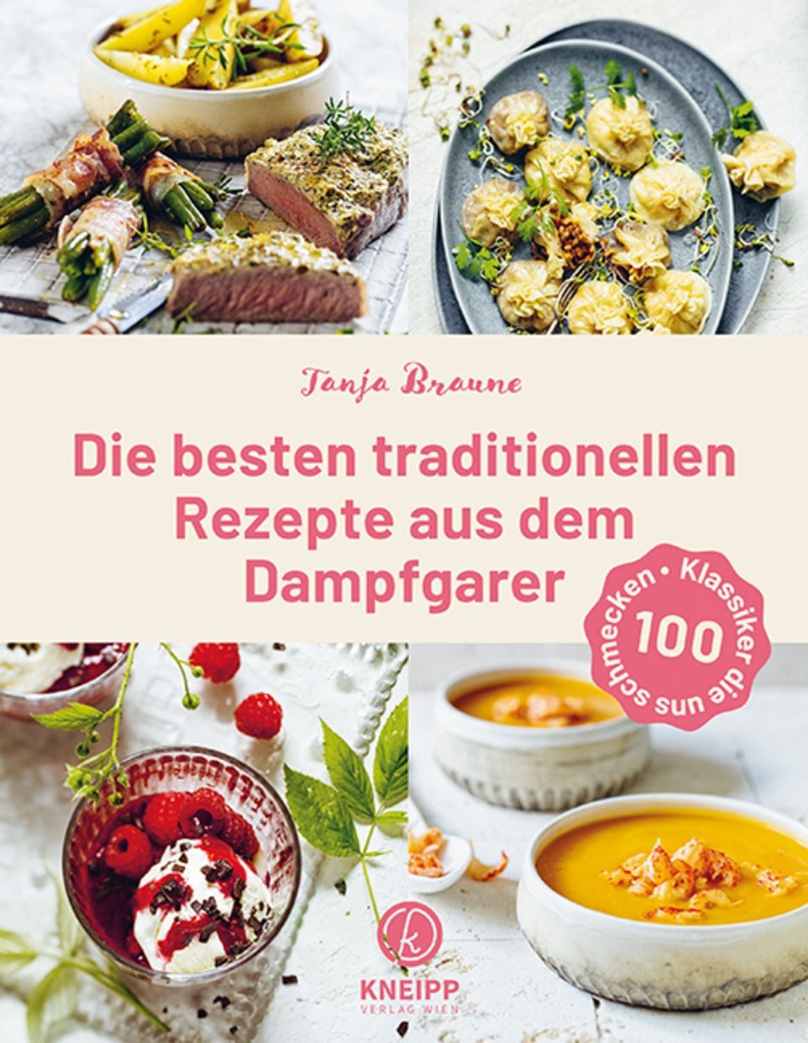 Die besten traditionellen Rezepte aus dem Dampfgarer / Tanja Braune
