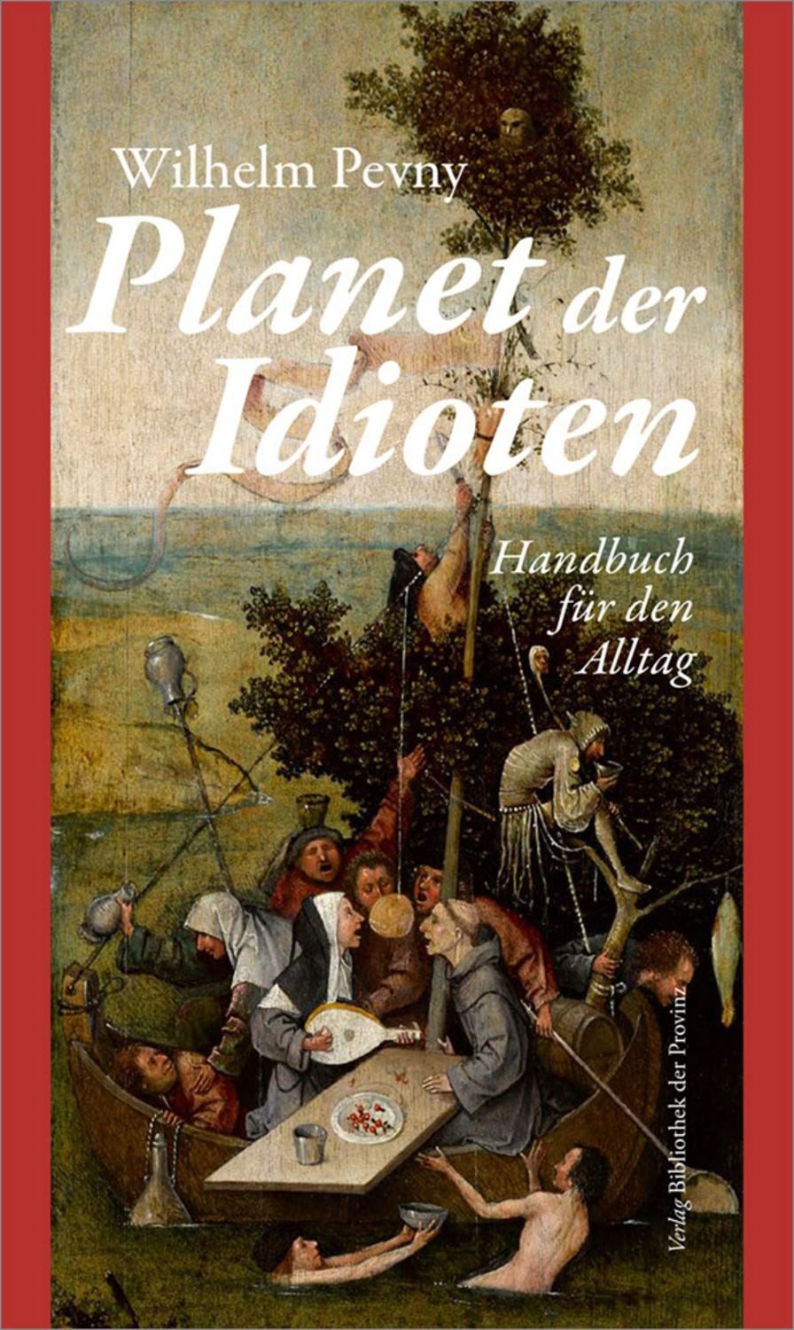 Planet der Idioten / Wilhelm Pevny