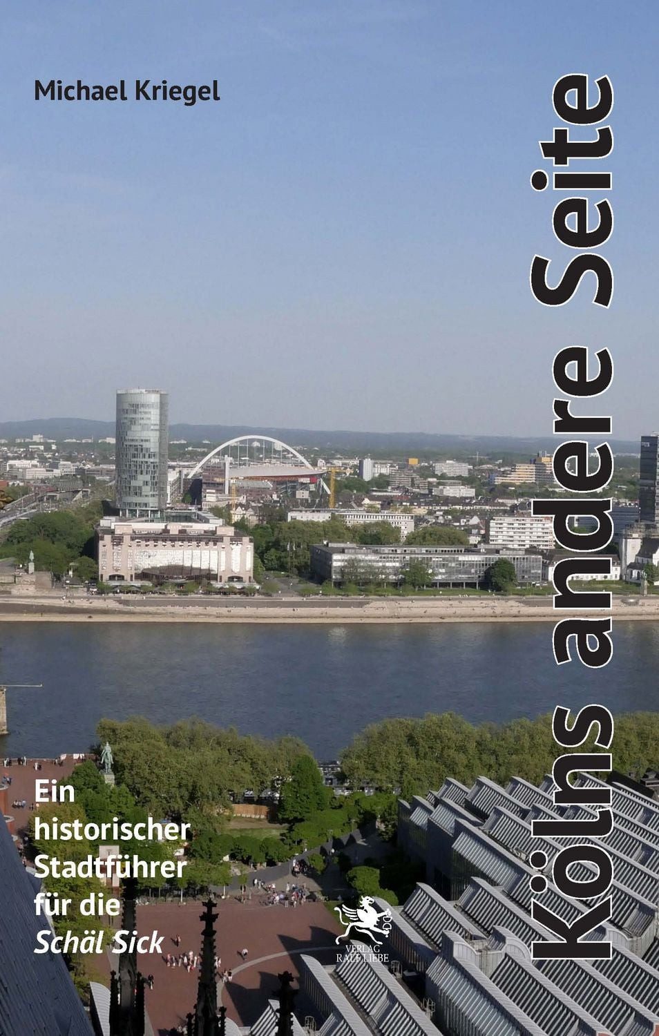 Kölns andere Seite / Michael Kriegel