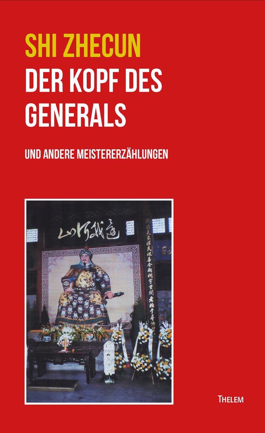 Der Kopf des Generals / Zhecun Shi
