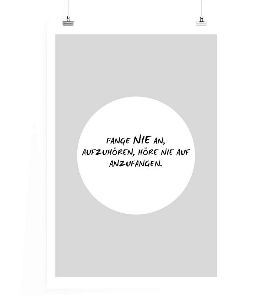 Fang Nie An Aufzuhören Hör Nie Auf Anzufangen Englisch Sinus Art Leinwandbild Poster in 60x90cm - Fange nie an, aufzuhören