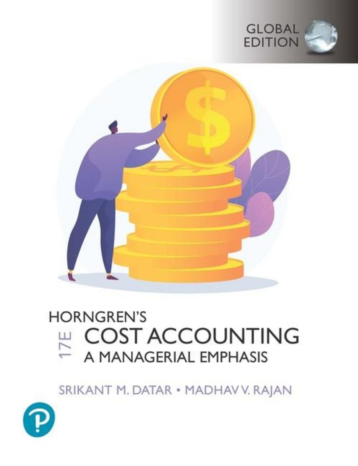 Horngren's Cost Accounting, Global Edition + MyLab Accounting, with Pe / Srikant Datar, Srikant M. Datar, Madhav V. Rajan