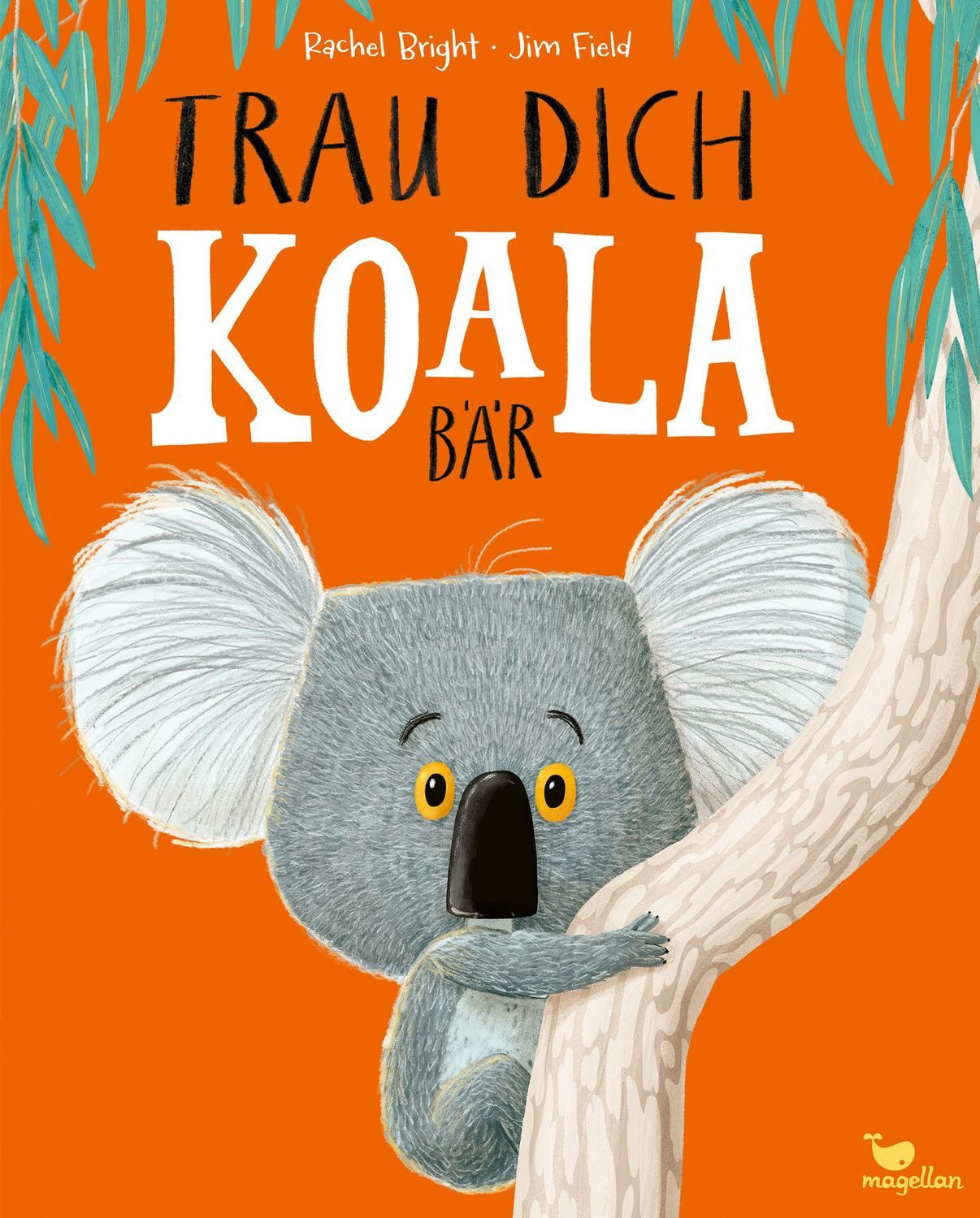 Trau dich, Koalabär / Rachel Bright