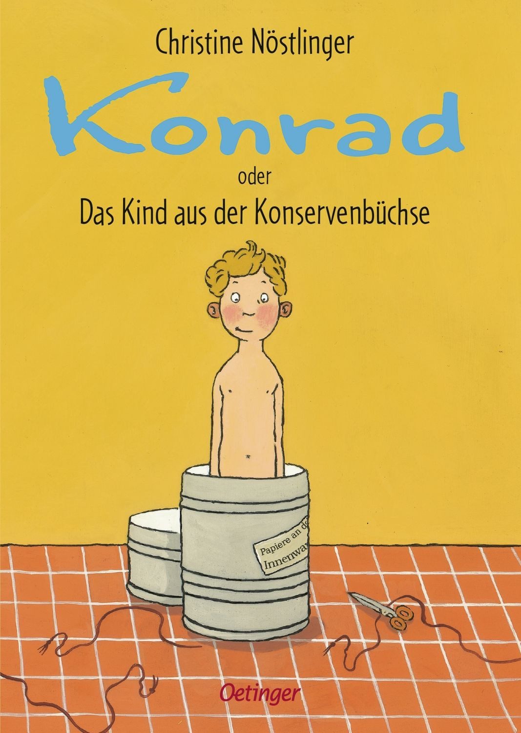 Konrad oder Das Kind aus der Konservenbüchse / Christine Nöstlinger