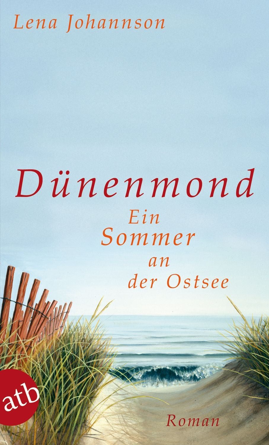 Dünenmond / Lena Johannson, Ein Sommer an der Ostsee. Roman