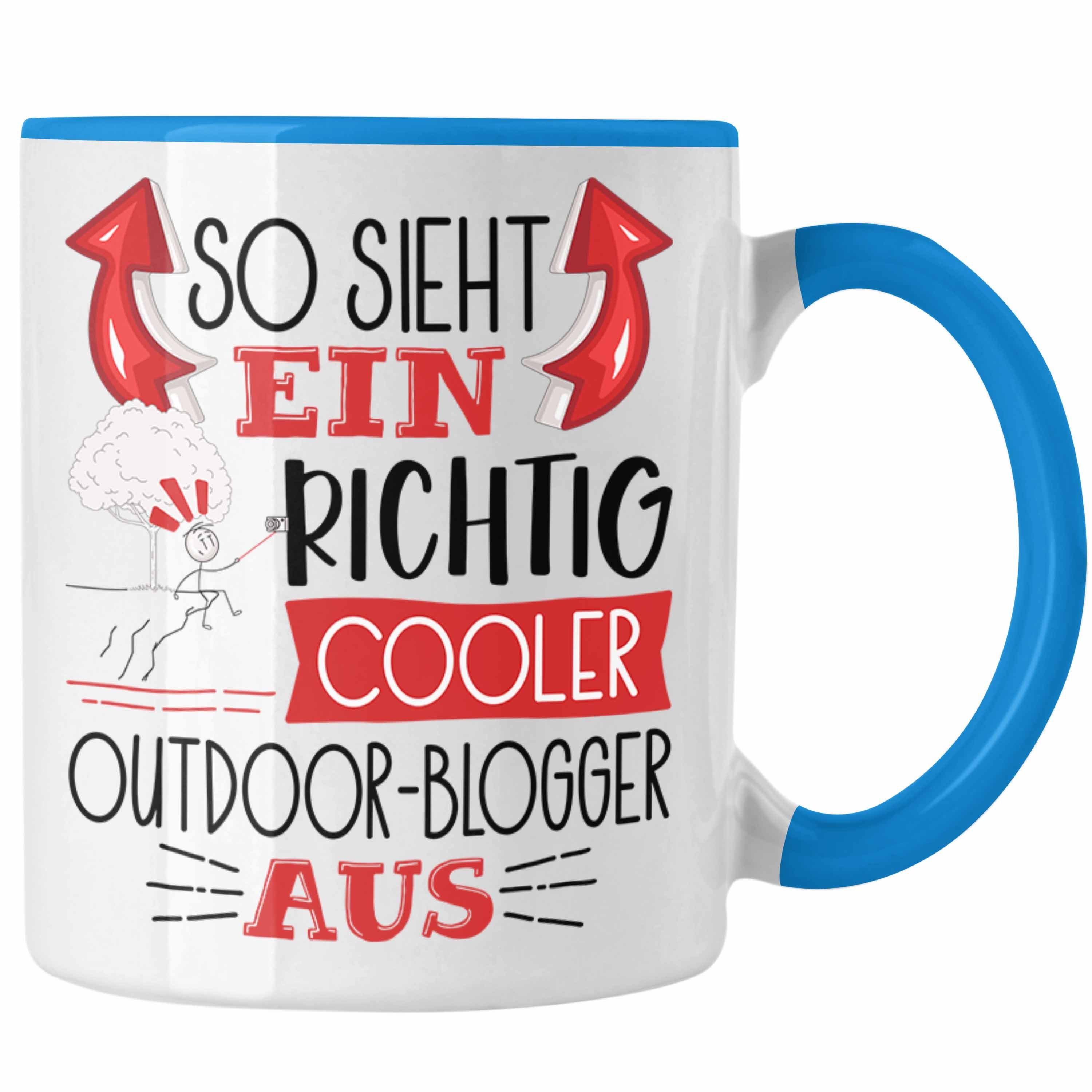 Trendation Tasse So Sieht Ein Richtig Cooler Outdoor-Blogger Aus Tasse Geschenk für Out Blau