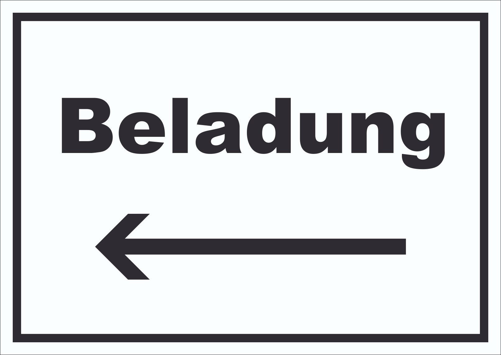 Hinweisschild Beladung Schild mit Text und Richtungspfeil links Transport Fracht