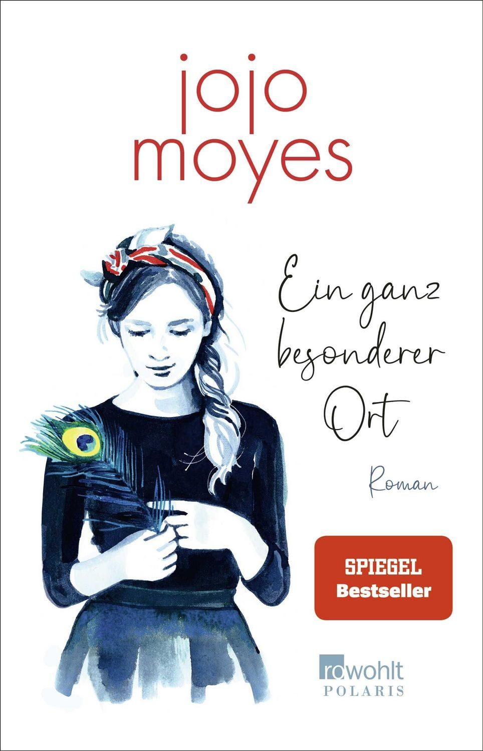 Belletristik Ein ganz besonderer Ort Der bewegende Liebesroman der Bestsellerautori Jojo Moyes