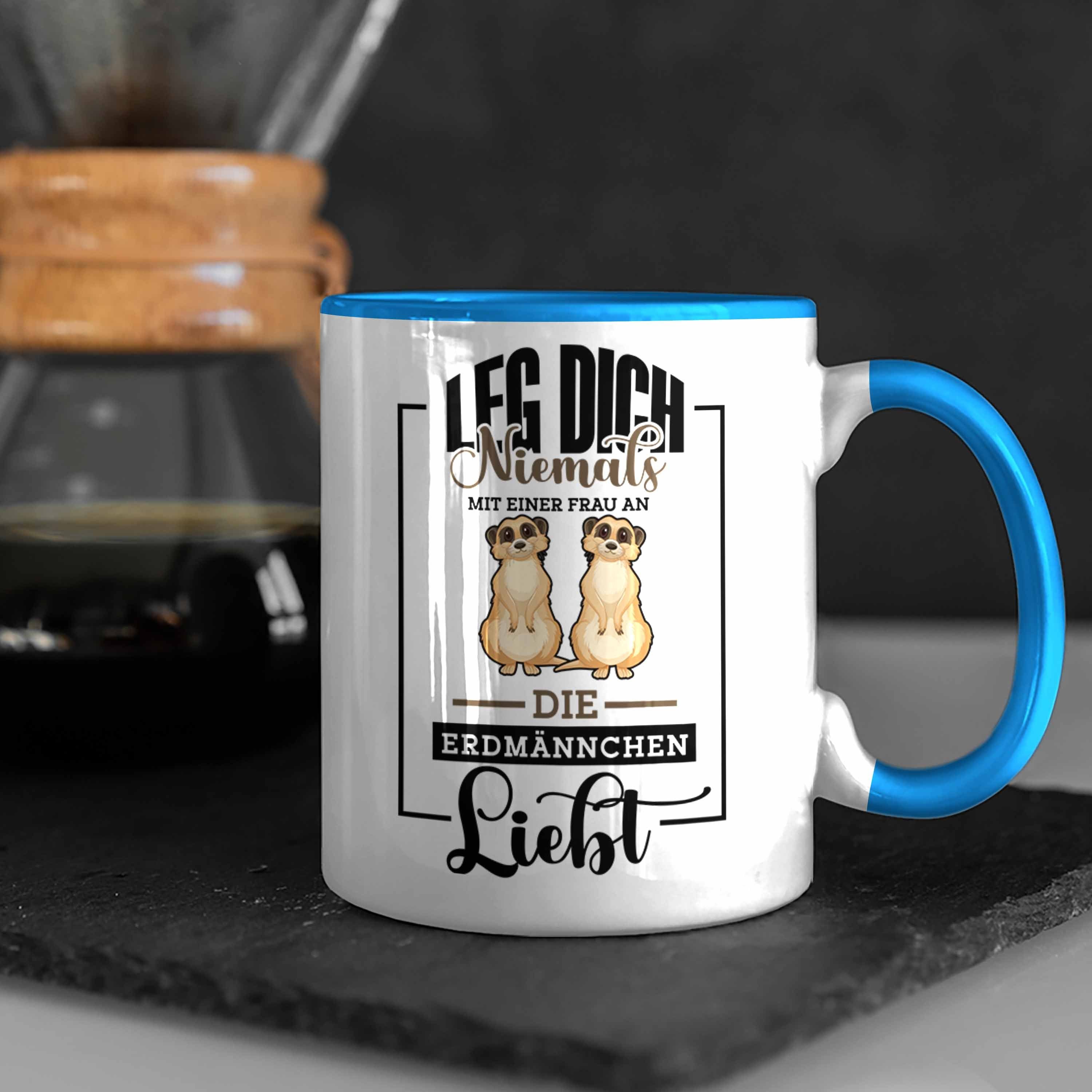 N Leg Tasse Erdmännchenliebhaber Erdmännchen Dich Geschenk Blau für Lustige Tasse Trendation