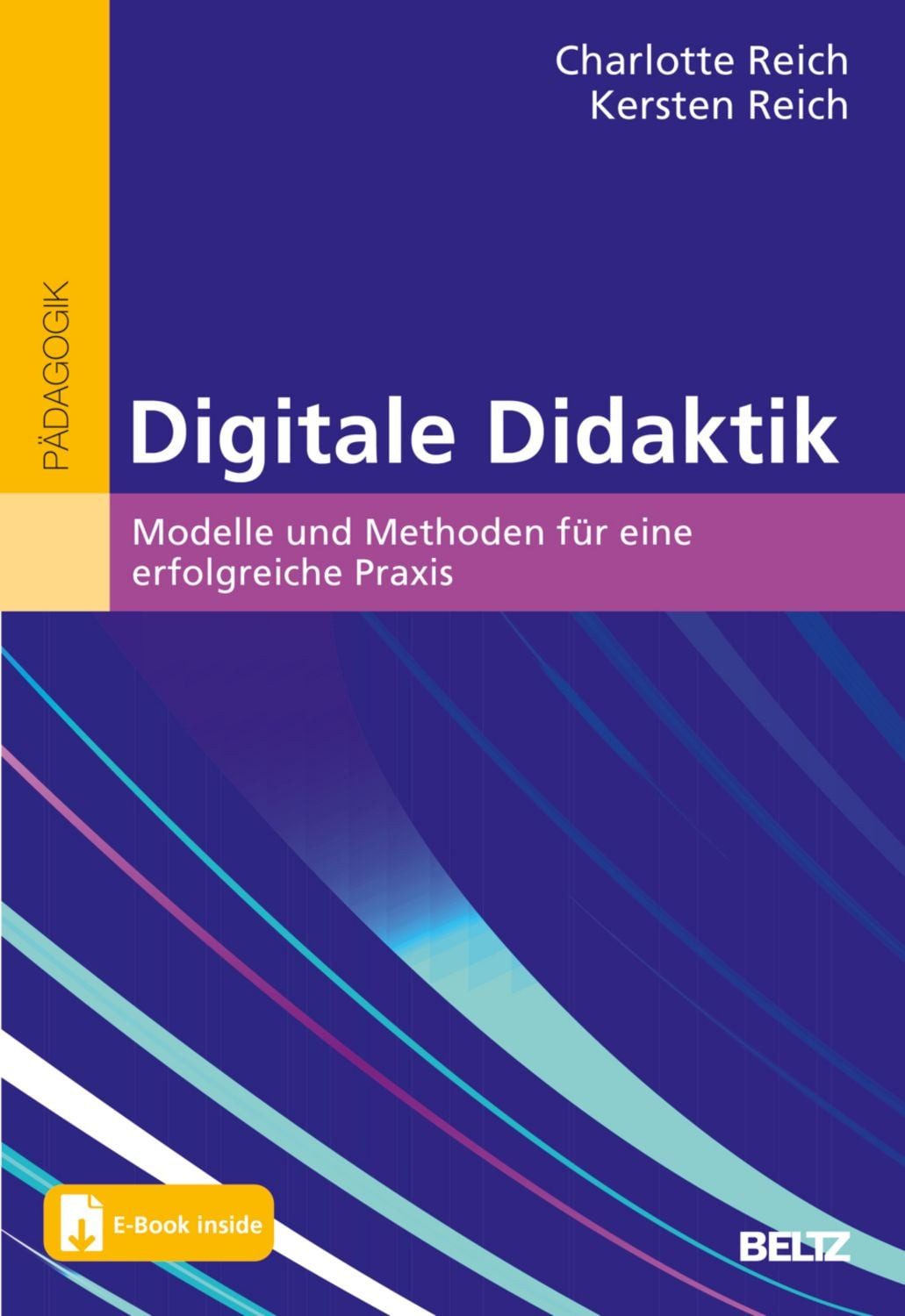 Digitale Didaktik / Charlotte Reich, Kersten Reich