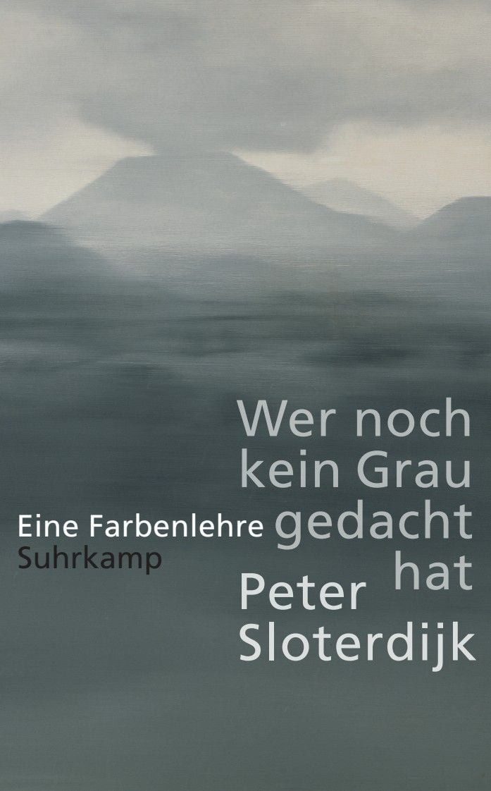 Wer noch kein Grau gedacht hat / Peter Sloterdijk, Eine Farbenlehre
