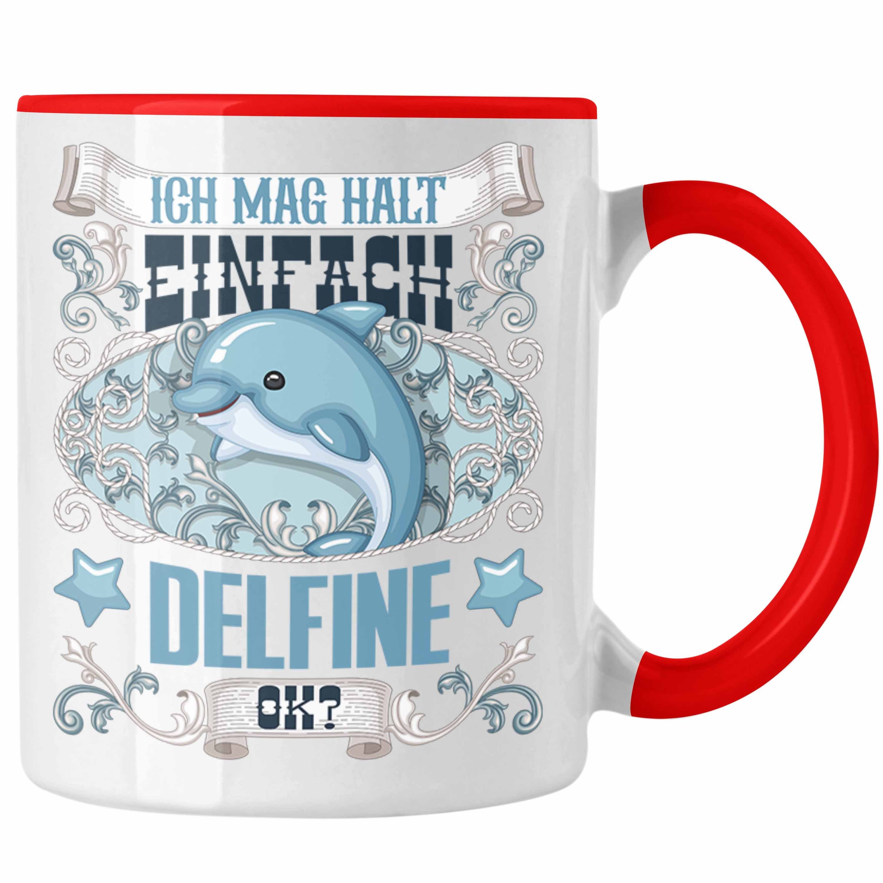 Trendation Tasse Delfine Tasse Geschenk Delfinliebhaber Geschenkidee Spruch Mädchen Rot