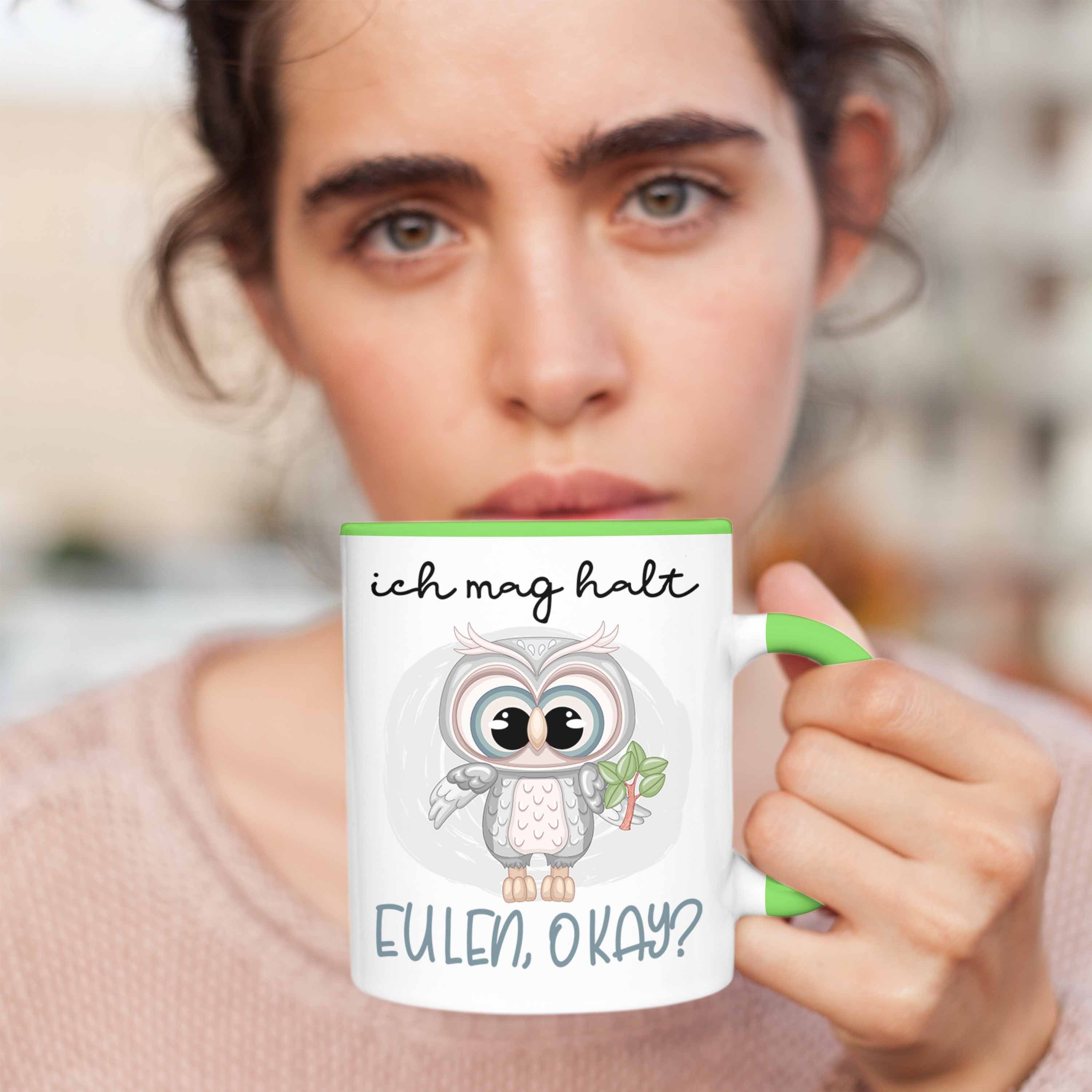 OK Mag Trendation Tasse Frauen Eulenliebhaber Ich Fans Eulen Geschenk Halt Grün Tasse