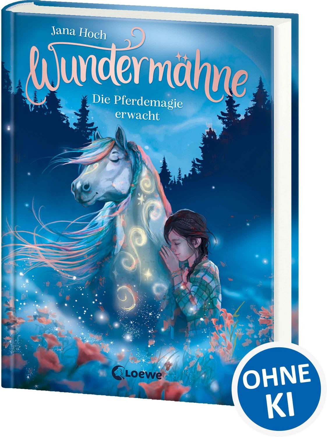 Wundermähne (Band 1) - Die Pferdemagie erwacht / Jana Hoch, Ein gemaltes Traumpferd und ein verborgenes Tal erwarten dich - Fantastische Kinderbuchreihe zum Davonträumen für Pferdefans ab 7 Jahren